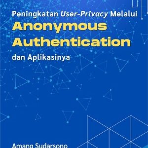 Buku Peningkatan User-Privacy Melalui Anonymous Aunthentication dan Apalikasinya