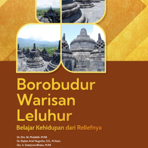 Buku Borobudur Warisan Leluhur Belajar Kehidupan dari Reliefnya