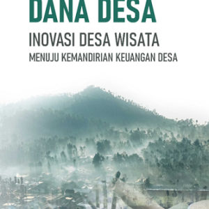 Buku Dana Desa: Inovasi Desa Wisata Menuju Kemandirian Keuangan Desa