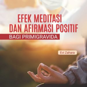 Buku Efek Meditasi dan Afirmasi Positif Bagi Primigravida