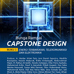 Bunga Rampai Capstone Design Buku 2: Energi Terbarukan, Telekomunikasi dan Elektronika