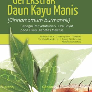 Monograf Gel Ekstrak Daun Kayu Manis (Cinnamomum burmannii) Sebagai Penyembuhan Luka Sayat pada Tikus Diabetes Mellitus