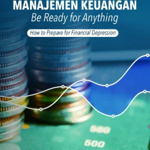Buku Manajemen Keuangan Be Ready for Anything (How To Prepare for Financial Depression)