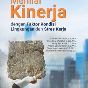 Buku Menilai Kinerja dengan Faktor Kondisi Lingkungan dan Stres Kerja