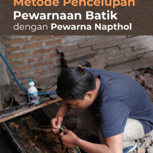 Buku Metode Pencelupan Pewarnaan Batik dengan Pewarna Napthol