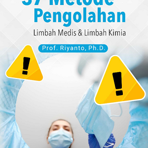 Buku Referensi 37 Metode Pengolahan Limbah Medis & Limbah Kimia