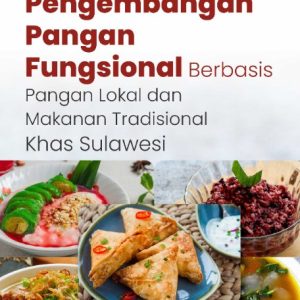 Buku Pengembangan Pangan Fungsional Berbasis Pangan Lokal Dan Makanan Tradisional Khas Sulawesi