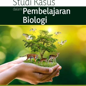 Buku Pendekatan Studi Kasus dalam Pembelajaran Biologi