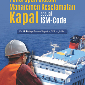 Buku Penerapan Sistem Manajemen Keselamatan Kapal Sesuai ISM-Code