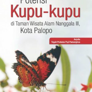 Buku Potensi Kupu-Kupu di Taman Wisata Alam Nanggala III, Kota Palopo
