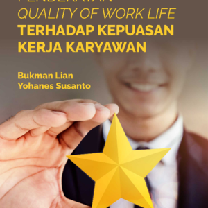 Buku Pendekatan Quality Of Work Life Terhadap Kepuasan Kerja Karyawan