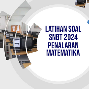 Buku Latihan Soal SNBT 2024; Penalaran Matematika
