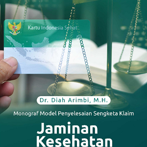 Monograf Model Penyelesaian Sengketa Klaim Jaminan Kesehatan Nasional di Indonesia