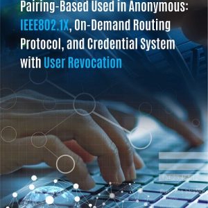 Buku Pairing-Based Used in Anonymous : IEEE802.1X, on-Demand Routing Protocol, and Credential System With User Revocation