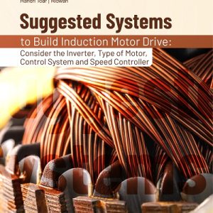 Buku Suggested Systems to Build Induction Motor Drive: Consider the Inverter, Type of Motor, Control System and Speed Controller
