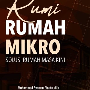 Buku RUMI Rumah Mikro Solusi Rumah Masa Kini