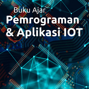 Buku Ajar Pemrograman & Aplikasi IOT
