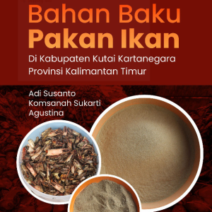 Buku Potensi Bahan Baku Pakan Ikan di Kabupaten Kutai Karatanegara Provinsi Kalimantan Timur