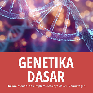 Buku Genetika Dasar Hukum Mendel dan Implementasinya dalam Dermatoglifi