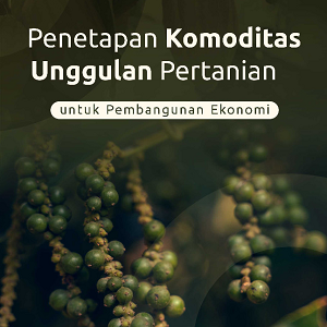 Buku Penetapan Komoditas Unggulan Pertanian untuk Pembangunan Ekonomi