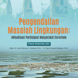 Buku Pengendalian Masalah Lingkungan: Aktualisasi Partisipasi Masyarakat Gorontalo