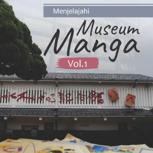 Buku Menjelajahi Museum Manga Vol. 1