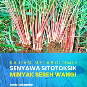 Buku Kajian Metabolomik Senyawa Sitotoksik Minyak Sereh Wangi