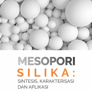 Buku Mesopori Silika: Sintesis, Karakterisasi dan Aplikasi
