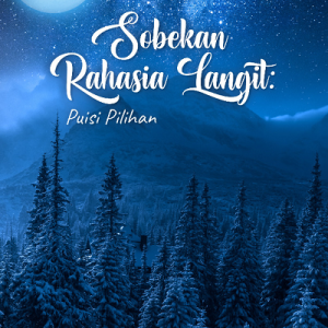 Buku Sobekan Rahasia Langit: Puisi Pilihan