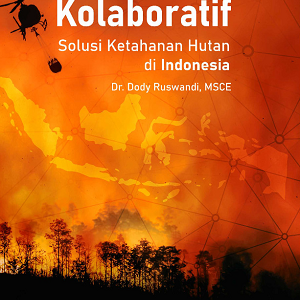 Buku Tata Kelola Kolaboratif: Solusi Ketahanan Hutan di Indonesia