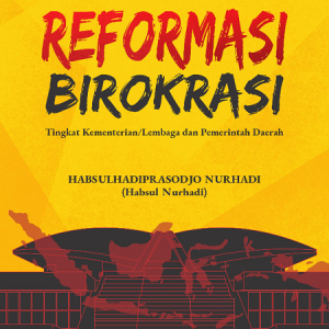 Buku Reformasi Birokrasi Tingkat Kementerian/Lembaga dan Pemerintah Daerah