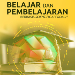 Buku Belajar dan Pembelajaran Berbasis Scientific Approach