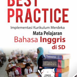 Buku Best Practice Implementasi Kurikulum Merdeka Bahasa Inggris di SD