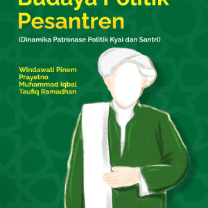 Buku Budaya Politik Pesantren (Dinamika Patronase Politik Kyai dan Santri)