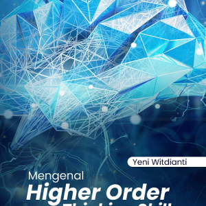Buku Mengenal Higher Order Thinking Skills Lebih Dalam
