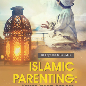 Buku Islamic Parenting : Konsep Pengasuhan dan Pendidikan Anak dalam Islam