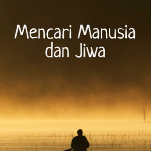 Buku Mencari Manusia dan Jiwa