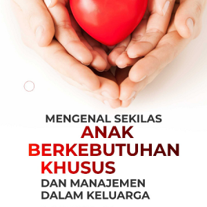 Buku Mengenal Sekilas Anak Berkebutuhan Khusus dan Manajemen dalam Keluarga