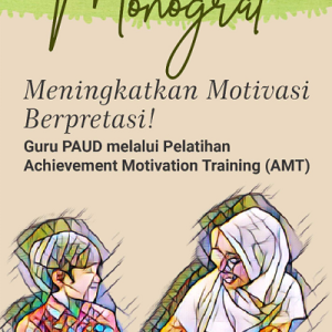 Monograf Meningkatkan Motivasi Berprestasi Guru PAUD Melalui Pelatihan Achievement Motivation Training (AMT)