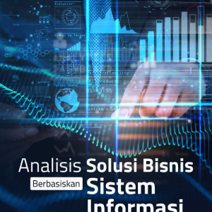 Buku Analisis Solusi Bisnis Berbasiskan Sistem Informasi