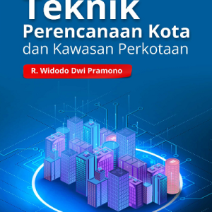 Buku Teknik Perencanaan Kota dan Kawasan Perkotaan