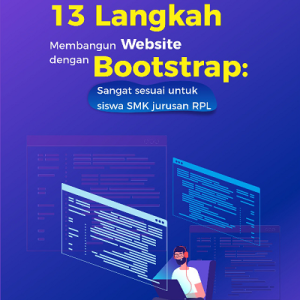 Buku 13 Langkah Membangun Website dengan Bootstrap: Sangat Sesuai untuk Siswa SMK Jurusan RPL