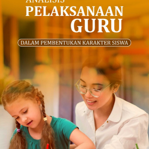 Monograf Analisis Pelaksanaan Guru dalam Pembentukan Karakter Siswa