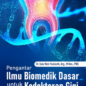 Buku Pengantar Ilmu Biomedik Dasar untuk Kedokteran Gigi