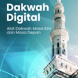 Buku Dakwah Digital: Alat Dakwah Masa Kini dan Masa Depan