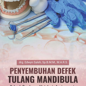 Buku Penyembuhan Defek Tulang Mandibula: Sebuah Gambaran Histologis Angiogenesis