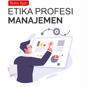Buku Ajar: Etika Profesi Manajemen