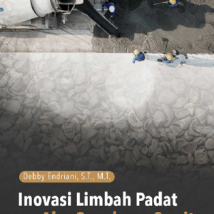 Buku Inovasi Limbah Padat Abu Cangkang Sawit Sebagai Material Perkerasan Jalan