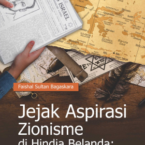 Buku Jejak Aspirasi Zionisme di Hindia Belanda: Kajian Atas Konten dan Narasi dalam Majalah Erets Israel 1926-1940