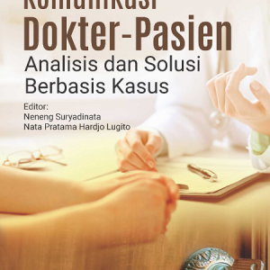 Buku Komunikasi Dokter-Pasien: Analisis dan Solusi Berbasis Kasus